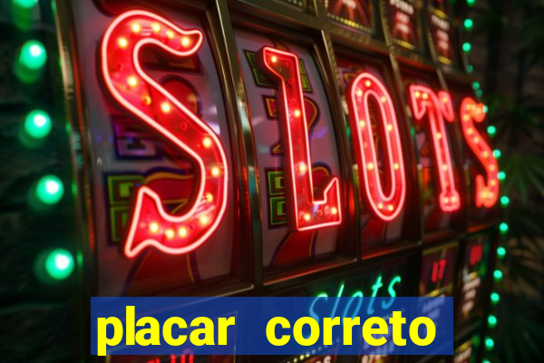 placar correto jogos de hoje